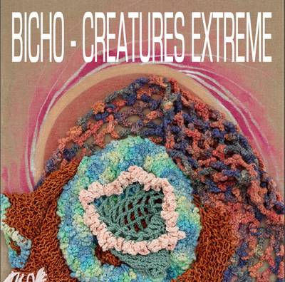 BICHO - CREATURES EXTREME
