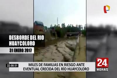 11 Mil Familias en riesgo ante eventual crecida de río Huaycoloro